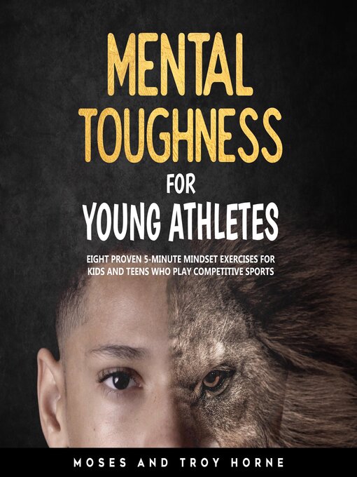 Title details for Mental Toughness For Young Athletes by Troy Horne - Available